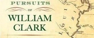 New Book Reveals Explorer William Clark’s Dubious Past